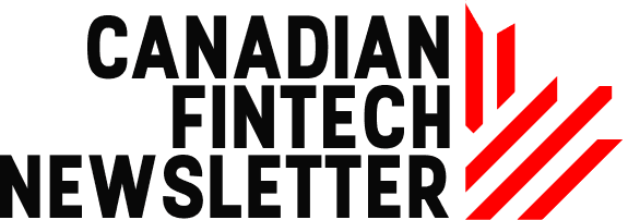 Canadian Fintech Newsletter